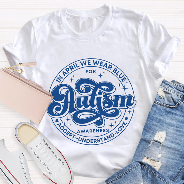 Autism Awareness Accept Understand Love T-Shirt