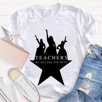 Teachers We Get The Job Done Teacher T-Shirt