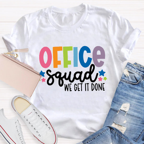 Office Squad We Get It Done Teacher T-Shirt