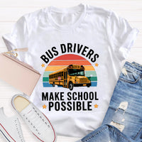 Bus Drivers Make School Possible Teacher T-Shirt