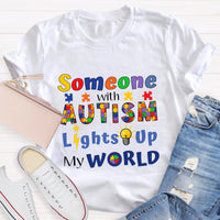 Someone With Autism Lights Up My World T-Shirt