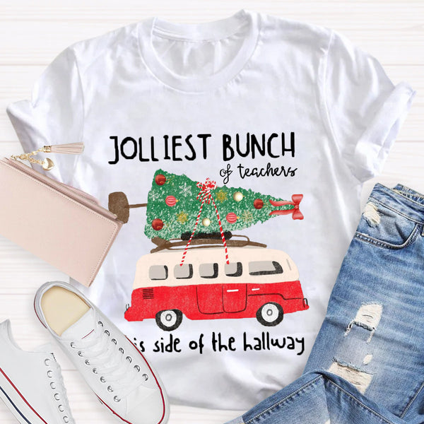 Jolliest Bunch Of Teachers This Side Of The Hallway T-Shirt