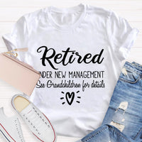 Retired Under New Management Teacher T-Shirt