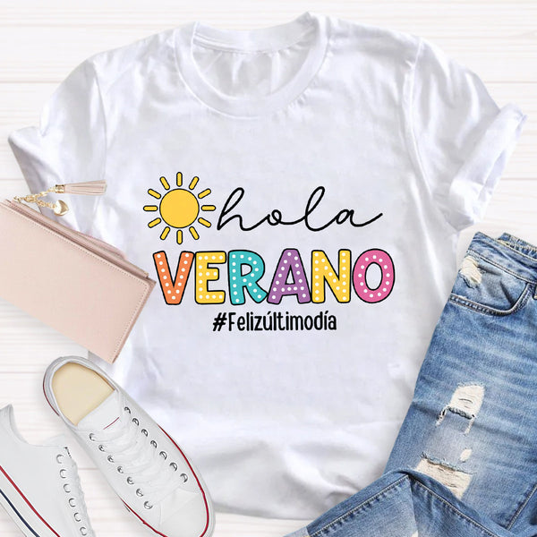 Hola Verano Felizúltimodia Spanish Teacher T-Shirt