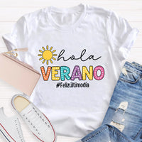 Hola Verano Felizúltimodia Spanish Teacher T-Shirt