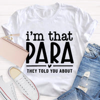 I'M That Para They Told You About Teacher T-Shirt