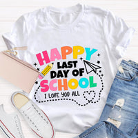 Happy Last Day School I Love You All T-Shirt