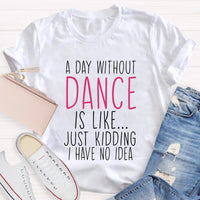 Just Kidding I Have No Idea Teacher T-Shirt