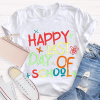 Happy Last Day Of School Teacher T-Shirt