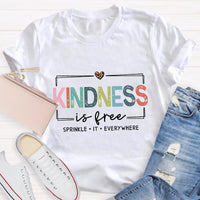 Kindness Is Free Sprinkle It Everywhere T-Shirt