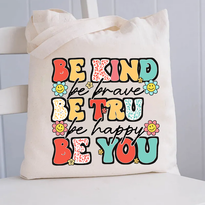 Be Kind Be Brave Be True Be Happy Be You Kindness Teacher Canvas Tote Bag