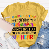 If You Think My Hands Are Full Of You Should See My Heart Teacher T-Shirt
