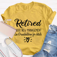 Retired Under New Management Teacher T-Shirt
