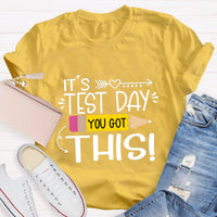 It's Test Day You Got This Teacher T-Shirt