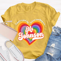 Personalized Name Today Is A Good Day To Learn Something New Colorful Heart T-Shirt