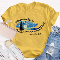 What Would Life Be Art Teacher T-Shirt