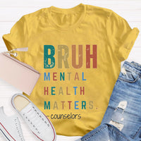 Personalized Position Bruh Mental Health Matters Teacher T-Shirt