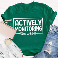 Actively Monitoring Like A Boss Teacher T-Shirt