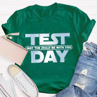 May The Skills Be With You Test Day Teacher T-Shirt