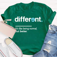 Different It's Like Being Normal But Better Teacher T-Shirt