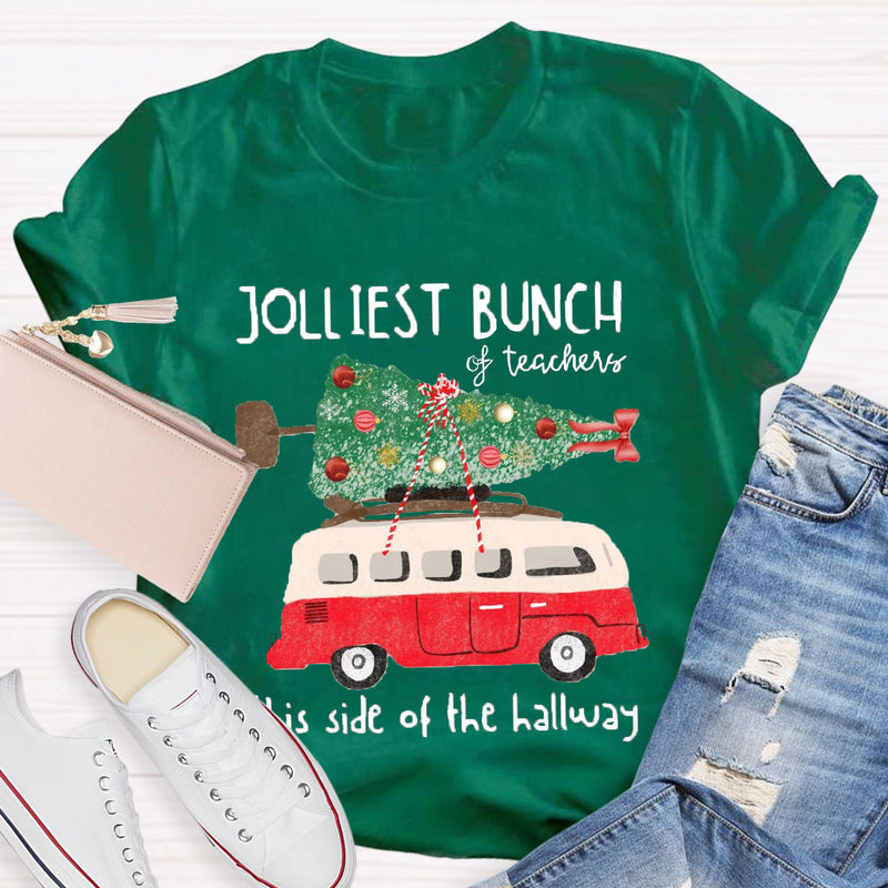 Jolliest Bunch Of Teachers This Side Of The Hallway T-Shirt