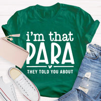 I'M That Para They Told You About Teacher T-Shirt
