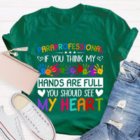 If You Think My Hands Are Full Of You Should See My Heart Teacher T-Shirt