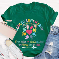 School Lunch Lady See My Heart Teacher T-Shirt