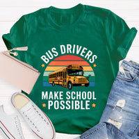 Bus Drivers Make School Possible Teacher T-Shirt