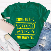 Come To The Math Side We Have Pi Star Wars T-Shirt