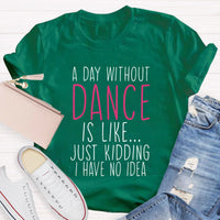 Just Kidding I Have No Idea Teacher T-Shirt