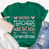 Retired Teachers Make The Best Grandmas Teacher T-Shirt