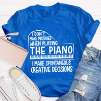 I Don't Make Mistakes When Playing The Piano Teacher T-Shirt
