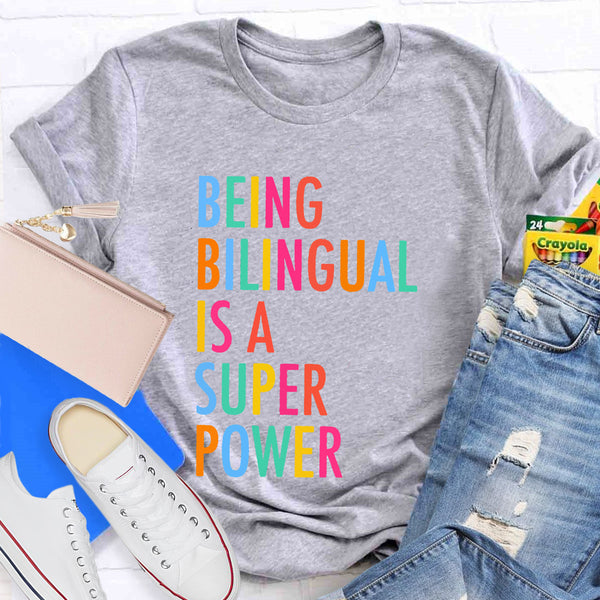 Being Bilingual Is A Super Power Teacher T-Shirt