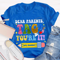 Dear Parents Tag You Are In It Teacher T-Shirt