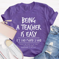 Being A Teacher is Easy, It's Like Riding A Bike T-Shirt