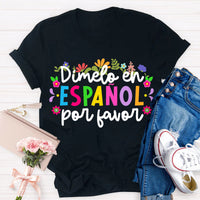Dimelo En Espanol Por Favor Teacher T-Shirt