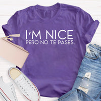I'm Nice Pero No Te Pases Spanish Teacher T-Shirt