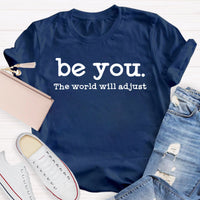 Be You The World Will Adjust Teacher T-Shirt