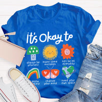 It's Okay To Teacher Always Be Yourself T-Shirt