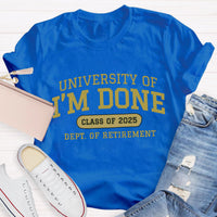Personalized Year University Of I'm Done Retirement Teacher T-Shirt
