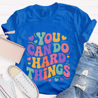 You Can Do Hard Things Teacher T-Shirt