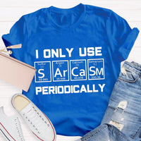 I Only Use Sarcasm Periodically Teacher T-Shirt