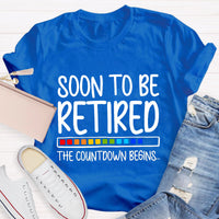 Soon To Be Retired The Countdown Begins Retirement T-Shirt