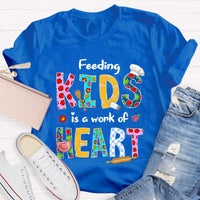 Feeding Kids Is A Work of Heart T-Shirt