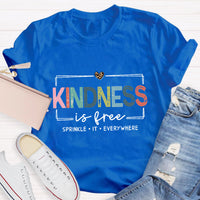 Kindness Is Free Sprinkle It Everywhere T-Shirt