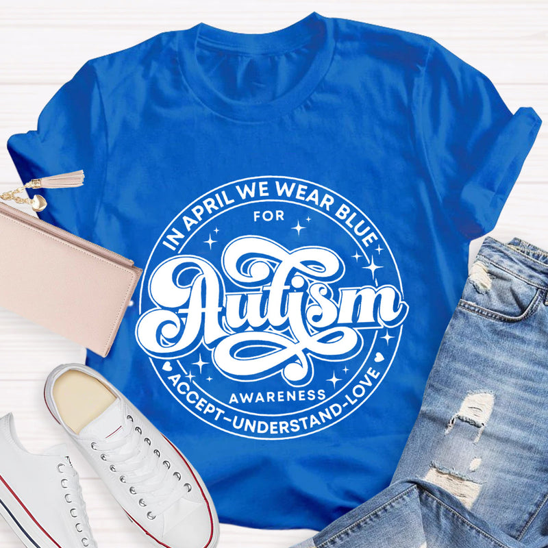 Autism Awareness Accept Understand Love T-Shirt