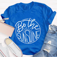 Be The Sunshine Teacher T-Shirt