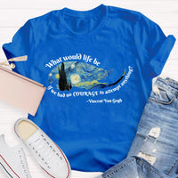 What Would Life Be Art Teacher T-Shirt