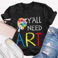 Y'll Need Art Teacher T-Shirt